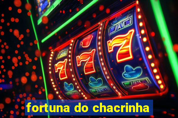 fortuna do chacrinha